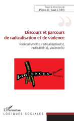 eBook, Radicalisme(s), radicalisation(s), radicalité(s), violence(s), vol. 1 : Discours et parcours de radicalisation et de violence, L'Harmattan