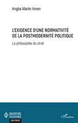 eBook, L'exigence d'une normativité de la postmodernité politique : la philosophie du droit, L'Harmattan