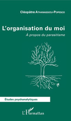 E-book, L'organisation du moi : à propos du parasitisme, Athanassiou-Popesco, Cléopâtre, L'Harmattan