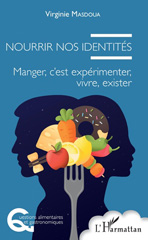 E-book, Nourrir nos identités : manger, c'est expérimenter, vivre, exister, Masdoua, Virginie, L'Harmattan