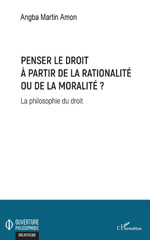 eBook, Penser le droit à partir de la rationalité ou de la moralité ? : la philosophie du droit, L'Harmattan