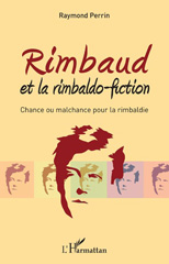 E-book, Rimbaud et la rimbaldo-fiction : chance ou malchance pour la rimbaldie, Perrin, Raymond, L'Harmattan