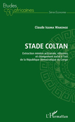 eBook, Stade coltan : extraction minière artisanale, réformes et changement social à l'est de la République démocratique du Congo, L'Harmattan