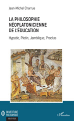 E-book, La philosophie néoplatonicienne de l'éducation : Hypatie, Plotin, Jamblique, Proclus, L'Harmattan