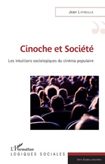 E-book, Cinoche et société : les intuitions sociologiques du cinéma populaire, L'Harmattan