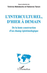 E-book, L'interculturel, d'hier à demain : de la lente construction d'un champ épistémologique, L'Harmattan