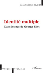 E-book, Identité multiple : dans les pas de George Eliot, Lernie-Bouchet, Jacqueline, L'Harmattan