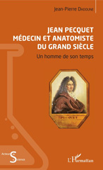 eBook, Jean Pecquet, médecin et anatomiste du Grand Siècle : un homme de son temps, L'Harmattan