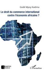 E-book, Le droit du commerce international contre l'économie africaine ?, L'Harmattan