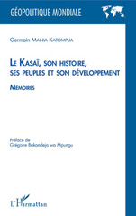 E-book, Le Kasaï, son histoire, ses peuples et son développement : mémoires, Mania Katompua, Germain, L'Harmattan