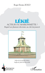 E-book, Lékié : acteur ou marionnette ? : regards sur plusieurs décennies au côté du pouvoir, Zogo, Roger Etomo, L'Harmattan