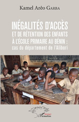 E-book, Inégalités d'accès et de rétention des enfants à l'école primaire au Bénin : cas du département de l'Alibori, L'Harmattan Sénégal