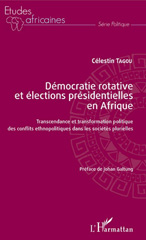 E-book, Démocratie rotative et élections présidentielles en Afrique : transcendance et transformation politique des conflits ethnopolitiques dans les sociétés plurielles, L'Harmattan