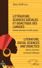 eBook, Littérature, sciences sociales et didactique des langues : femme, éducation et défis sociaux = Literature, social sciences and didactics : women, education and social challenges, L'Harmattan Sénégal