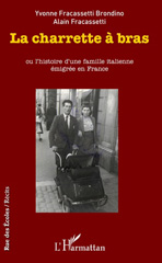 E-book, La charette à bras, ou L'histoire d'une famille italienne émigrée en France, L'Harmattan