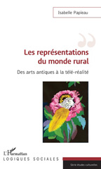 eBook, Les représentation du monde rural : des arts antiques à la télé-réalité, Papieau, Isabelle, L'Harmattan