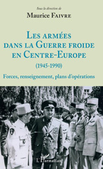 E-book, Les armées dans la guerre froide en Centre-Europe : (1945-1990) : forces, renseignements, plans d'opérations, L'Harmattan