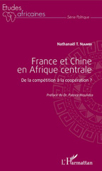 eBook, France et Chine en Afrique centrale : de la compétition à la coopération ?, L'Harmattan