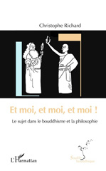 E-book, Et moi, et moi, et moi ! : le sujet dans le bouddhisme et la philosophie, Richard, Christophe, L'Harmattan