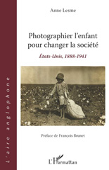 E-book, Photographier l'enfant pour changer la société : États-Unis, 1888-1941, L'Harmattan
