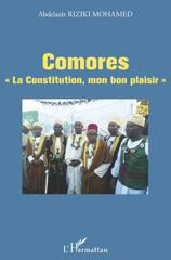 E-book, Comores : la Constitution, mon bon plaisir, Riziki Mohamed, Abdelaziz, L'Harmattan
