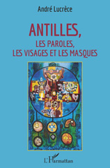 E-book, Antilles : Les paroles, les visages et les masques, L'Harmattan