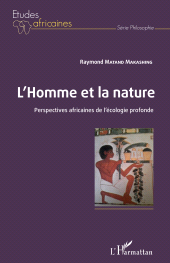 E-book, L'Homme et la nature : Perspectives africaines de l'écologie profonde, L'Harmattan