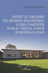 E-book, L'intérêt de construire des bâtiments bioclimatiques à usage d'habitation en milieu tropical à partir de matériaux locaux, L'Harmattan