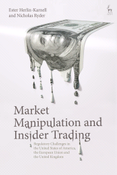 E-book, Market Manipulation and Insider Trading : Regulatory Challenges in the United States of America, the European Union and the United Kingdom, Hart Publishing