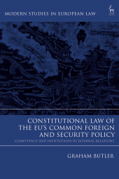 eBook, Constitutional Law of the EU's Common Foreign and Security Policy : Competence and Institutions in External Relations, Butler, Graham, Hart Publishing