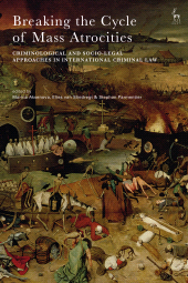 E-book, Breaking the Cycle of Mass Atrocities : Criminological and Socio-Legal Approaches in International Criminal Law, Hart Publishing