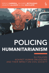 E-book, Policing Humanitarianism : EU Policies Against Human Smuggling and their Impact on Civil Society, Hart Publishing