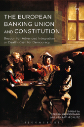 E-book, The European Banking Union and Constitution : Beacon for Advanced Integration or Death-Knell for Democracy?, Hart Publishing
