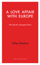 E-book, A Love Affair with Europe : The Case for a European Future, Haus Publishing