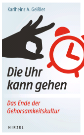 E-book, Die Uhr kann gehen. Das Ende der Gehorsamkeitskultur., S. Hirzel Verlag GmbH
