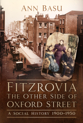 E-book, Fitzrovia, The Other Side of Oxford Street : A Social History 1900-1950, The History Press