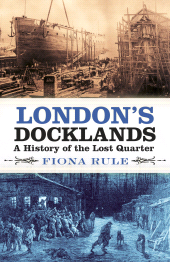 E-book, London's Docklands : A History of the Lost Quarter, The History Press