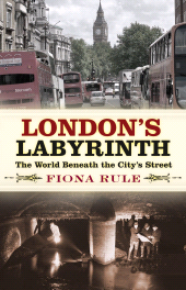 E-book, London's Labyrinth : The World Beneath the City's Streets, The History Press