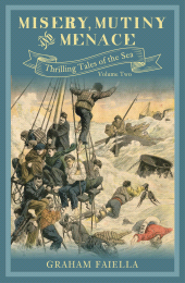 eBook, Misery, Mutiny and Menace : Thrilling Tales of the Sea (vol.2), The History Press