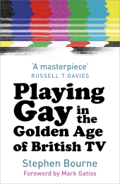 E-book, Playing Gay in the Golden Age of British TV, The History Press