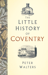 E-book, The Little History of Coventry, The History Press