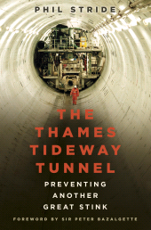 E-book, The Thames Tideway Tunnel : Preventing Another Great Stink, The History Press