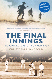 eBook, The Final Innings : The Cricketers of Summer 1939, The History Press