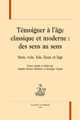 E-book, Témoigner à l'âge classique et moderne, des sens au sens : Sens, voix, lois, lieux et legs, Honoré Champion
