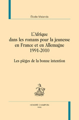 E-book, L'Afrique dans les romans pour la jeunesse en France et en Allemagne (1991-2010) : Les pièges de la bonne intention, Honoré Champion