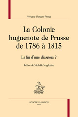 E-book, La colonie huguenote de Prusse de 1786 à 1815 : La fin d'une diaspora ?, Honoré Champion