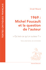 E-book, 1969. Michel Foucault et la question de l'auteur : "Qu'est-ce qu'un auteur ? ". Texte, présentation et commentaire, Ribard Dinah, Honoré Champion