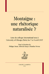 E-book, Montaigne : Une rhétorique naturalisée ? Actes du colloque international tenu à University of Chicago (Paris) les 7 et 8 avril 2019, Honoré Champion