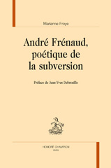 E-book, André Frénaud, poétique de la subversion : Préface de Jean-Yves Debreuille, Froye Marianne, Honoré Champion