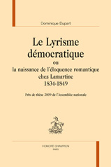 E-book, Le lyrisme démocratique, ou, La naissance de l'éloquence romantique chez Lamartine, 1834-1849, Honoré Champion